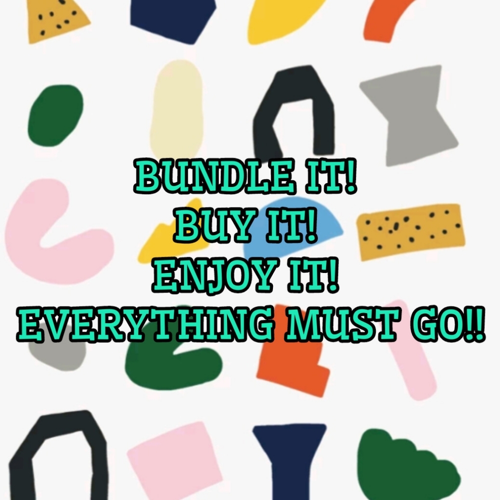 EVERYTHING MUST GO!